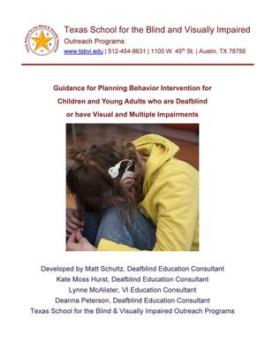 Primary view of object titled 'Guidance for Planning Behavior Intervention for Children and Young Adults who are Deafblind or have Visual and Multiple Impairments'.
