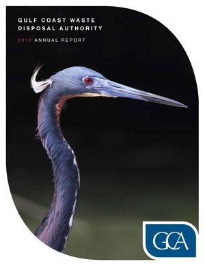 Primary view of object titled 'Gulf Coast Waste Disposal Authority Annual Report: 2012'.