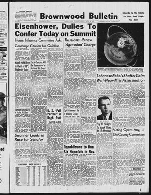 Brownwood Bulletin (Brownwood, Tex.), Vol. 58, No. 246, Ed. 1 Tuesday, July 29, 1958
