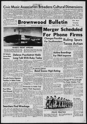Brownwood Bulletin (Brownwood, Tex.), Vol. 64, No. 119, Ed. 1 Monday, March 2, 1964