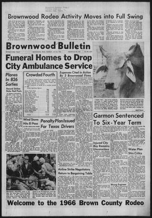 Brownwood Bulletin (Brownwood, Tex.), Vol. 66, No. 246, Ed. 1 Thursday, July 28, 1966