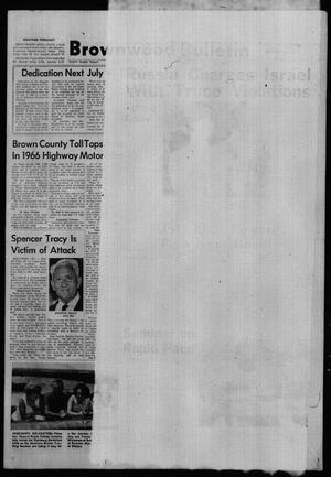 Primary view of object titled 'Brownwood Bulletin (Brownwood, Tex.), Vol. 67, No. 205, Ed. 1 Sunday, June 11, 1967'.