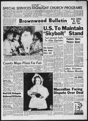 Brownwood Bulletin (Brownwood, Tex.), Vol. 63, No. 60, Ed. 1 Sunday, December 23, 1962