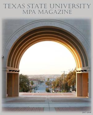 Primary view of object titled 'Texas State University MPA Magazine, 2017-2018'.