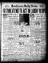 Newspaper: Henderson Daily News (Henderson, Tex.), Vol. 11, No. 68, Ed. 1 Friday…