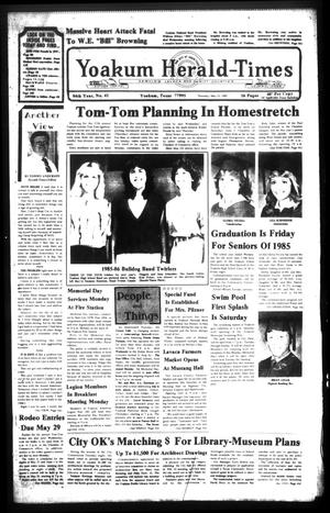 Yoakum Herald-Times (Yoakum, Tex.), Vol. 94, No. 41, Ed. 1 Thursday, May 23, 1985