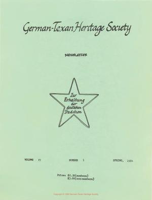 Primary view of object titled 'German-Texan Heritage Society Newsletter, Volume 6, Number 1, Spring 1984'.