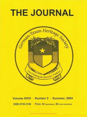German-Texan Heritage Society, The Journal, Volume 26, Number 2, Summer 2004