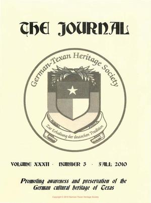 German-Texan Heritage Society, The Journal, Volume 32, Number 3, Fall 2010