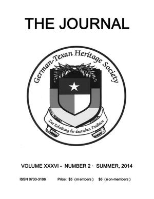 German-Texan Heritage Society, The Journal, Volume 36, Number 2, Summer 2014