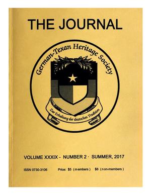German-Texan Heritage Society, The Journal, Volume 39, Number 2, Summer 2017