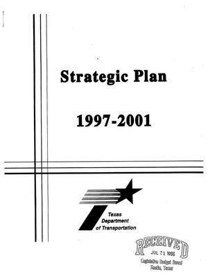Primary view of object titled 'Texas Department of Transportation Strategic Plan: Fiscal Years 1997-2001'.