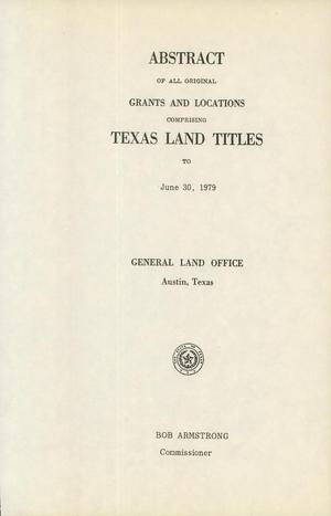 Abstract of All Original Grants and Locations Comprising Texas Land Titles to June 30, 1979