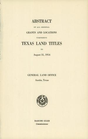 Primary view of object titled 'Abstract of All Original Grants and Locations Comprising Texas Land Titles to August 31, 1954'.