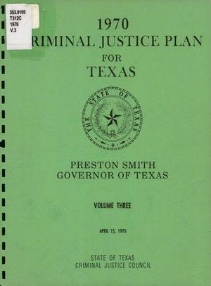 Primary view of object titled 'Criminal Justice Plan for Texas: 1970, Volume 3'.
