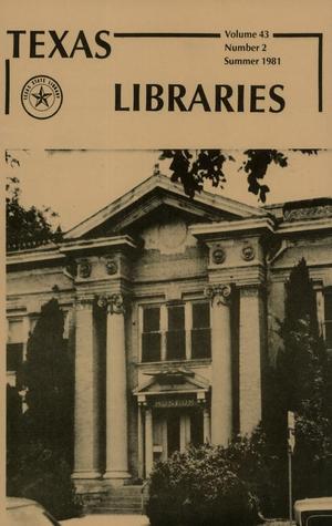 Primary view of object titled 'Texas Libraries, Volume 43, Number 2, Summer 1981'.
