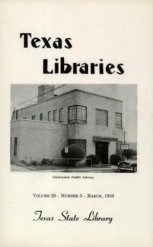 Primary view of object titled 'Texas Libraries, Volume 20, Number 3, March 1958'.