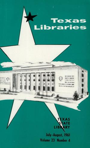 Primary view of object titled 'Texas Libraries, Volume 23, Number 4, July-August 1961'.