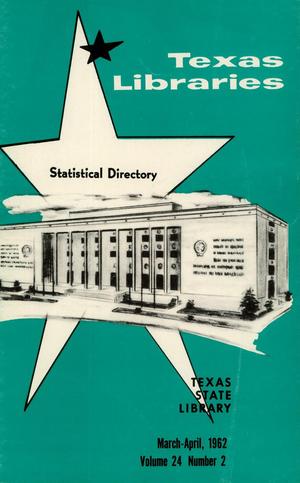 Primary view of object titled 'Texas Libraries, Volume 24, Number 2, March-April 1962'.
