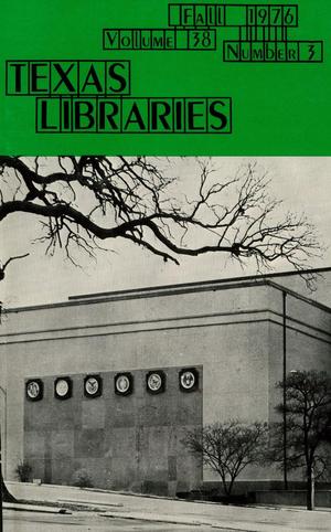 Primary view of object titled 'Texas Libraries, Volume 38, Number 3, Fall 1976'.