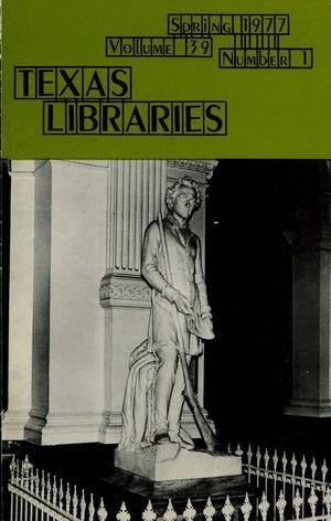 Primary view of object titled 'Texas Libraries, Volume 39, Number 1, Spring 1977'.