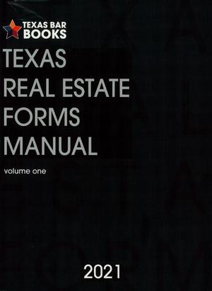 Primary view of object titled 'Texas Real Estate Forms Manual: 2021, Volume 1'.