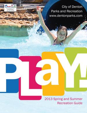 Catalog for City of Denton Parks and Recreation, Spring & Summer 2013