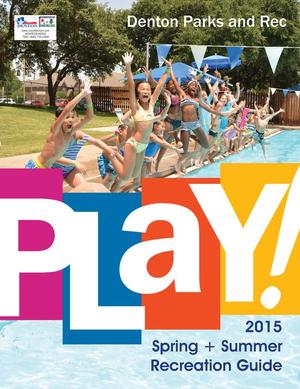 Catalog for City of Denton Parks and Recreation, Spring & Summer 2015
