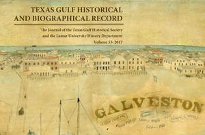 The Texas Gulf Historical and Biographical Record, Volume 53, 2017