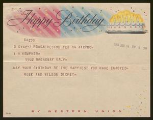 [Telegram from Rose and Wilson Dickey to I. H. Kempner for his Birthday - January 14, 1958]