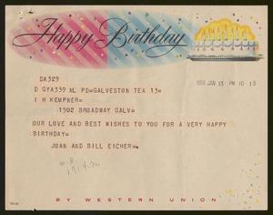 [Telegram from Joan and Bill Eicher to I. H. Kempner for his Birthday - January 13, 1958]