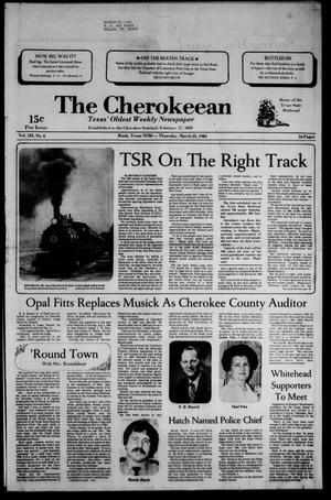 The Cherokeean. (Rusk, Tex.), Vol. 135, No. 6, Ed. 1 Thursday, March 22, 1984