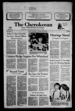 The Cherokeean. (Rusk, Tex.), Vol. 135, No. 8, Ed. 1 Thursday, April 5, 1984