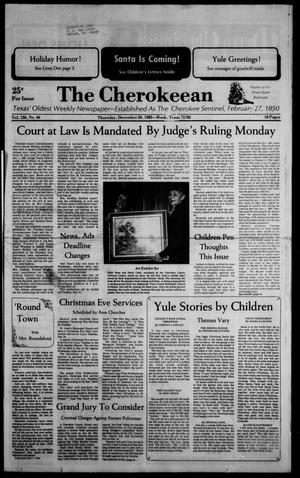 The Cherokeean. (Rusk, Tex.), Vol. 136, No. 46, Ed. 1 Thursday, December 26, 1985