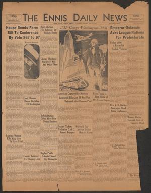 The Ennis Daily News (Ennis, Tex.), Vol. 42, No. 334, Ed. 1 Saturday, February 22, 1936