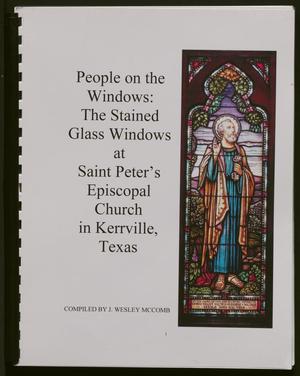 Primary view of object titled 'People on the Windows: The Stained Glass Windows at Saint Peter's Episcopal Church in Kerrville, Texas'.