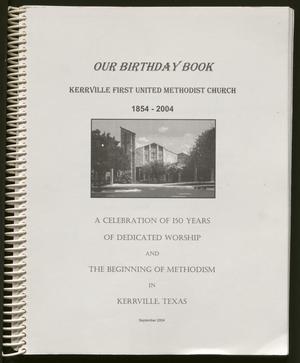 Primary view of object titled 'Our Birthday Book: Kerrville First United Methodist Church, 1854-2004'.