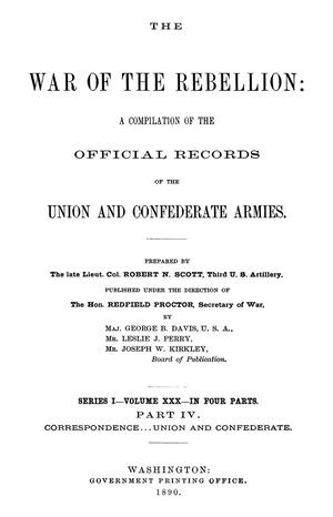 Primary view of object titled 'The War of the Rebellion: A Compilation of the Official Records of the Union And Confederate Armies. Series 1, Volume 30, In Four Parts. Part 4, Correspondence...Union and Confederate.'.