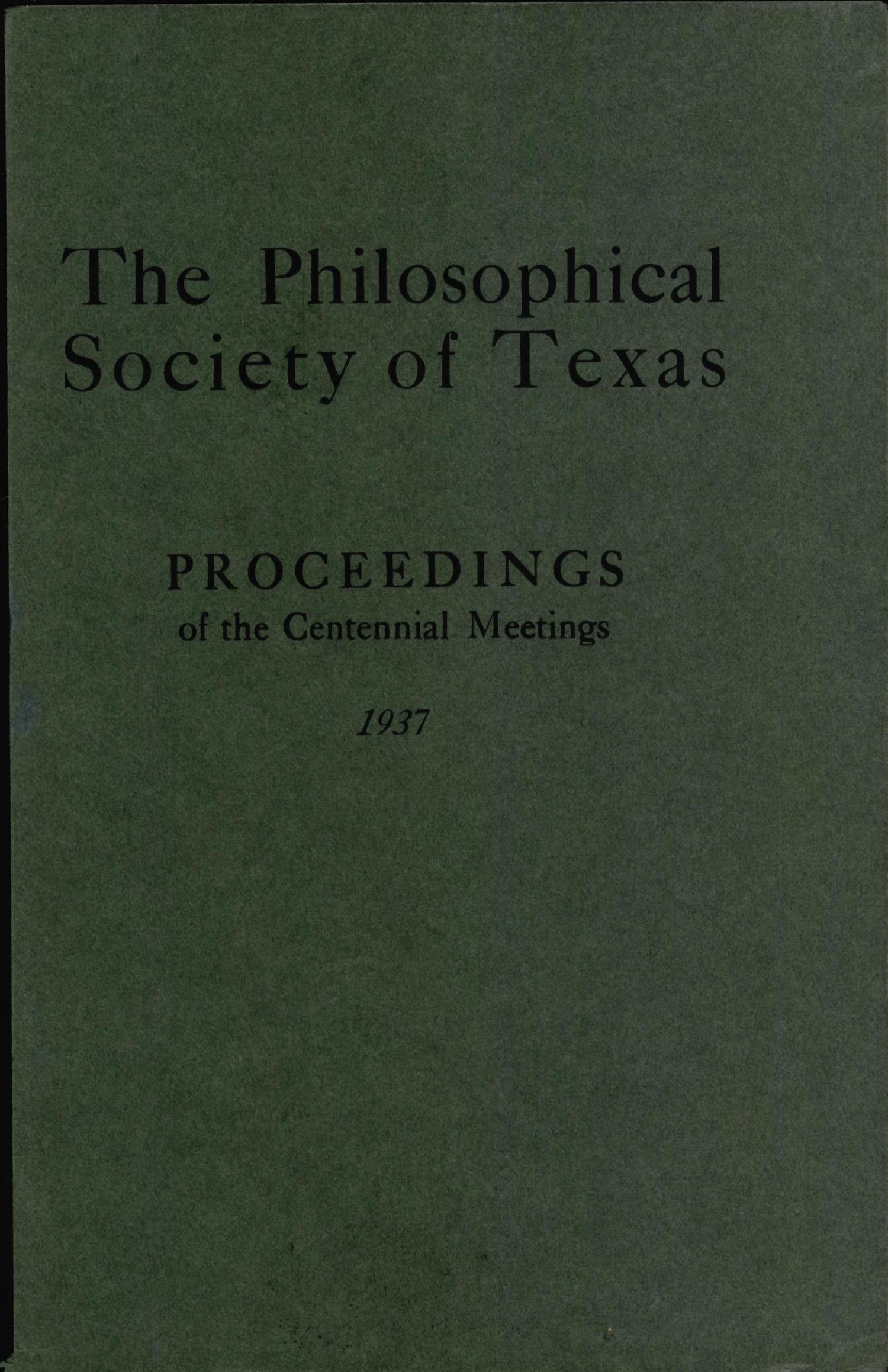Philosophical Society of Texas, Proceedings of the Annual Meeting: 1937
                                                
                                                    Front Cover
                                                