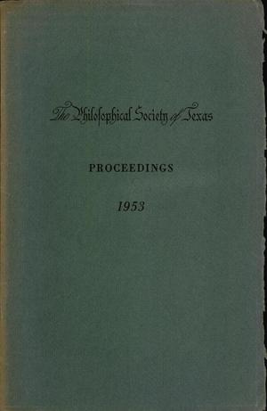 Primary view of object titled 'Philosophical Society of Texas, Proceedings of the Annual Meeting: 1953'.