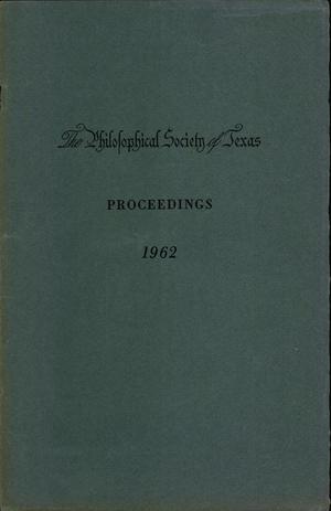 Primary view of object titled 'Philosophical Society of Texas, Proceedings of the Annual Meeting: 1962'.