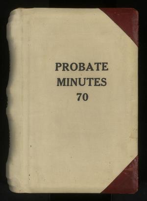 Primary view of object titled 'Travis County Probate Records: Probate Minutes 70'.