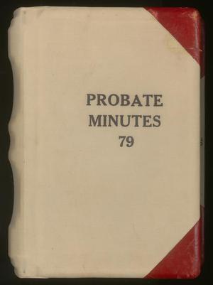 Primary view of object titled 'Travis County Probate Records: Probate Minutes 79'.