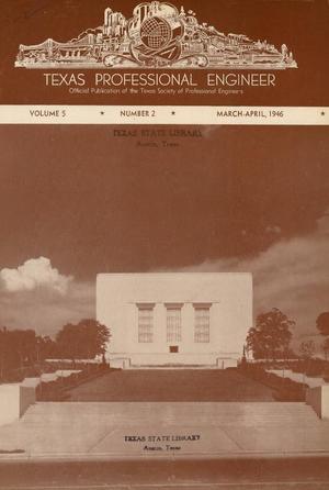 Texas Professional Engineer, Volume 5, Number 2, March-April 1946