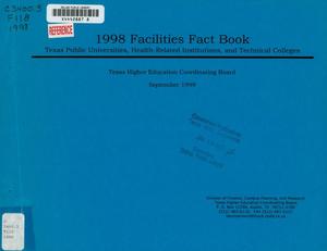 Primary view of object titled 'Facilities Fact Book: Texas Public Universities, Health-Related Institution, and Technical Colleges, 1998'.