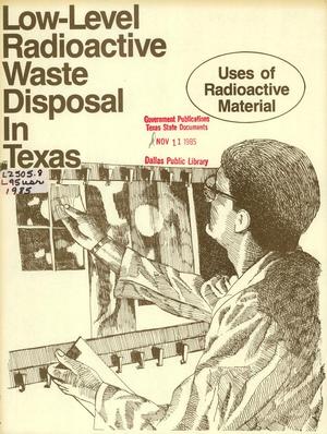 Low-Level Radioactive Waste Disposal in Texas: Uses of Radioactive Material