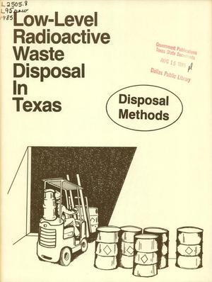Low-Level Radioactive Waste Disposal in Texas: Disposal Methods