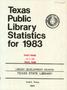 Thumbnail image of item number 1 in: 'Texas Public Library Statistics for 1983'.