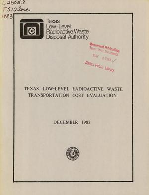 Texas Low-Level Radioactive Waste Transportation Cost Evaluation, December 1983