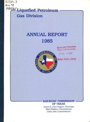 Railroad Commission of Texas Liquefied Petroleum Gas Division Annual Report: 1985
